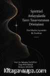 Spiritüel Anlayışlarda Tanrı Tasavvurunun Dönüşümü & Din Felsefesi Açısından Bir İnceleme