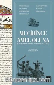 Mucibince Amel Oluna <br /> Türk Matbaa Tarihi 1 / Matbaa Kurulurken