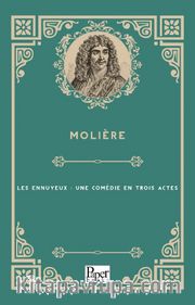 Les Ennuyeux : Une Comédie En Trois Actes