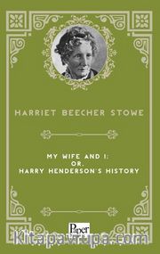 My Wife and I; Or, Harry Henderson's History