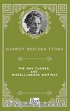 The May Flower, and Miscellaneous Writings
