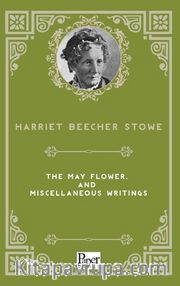 The May Flower, and Miscellaneous Writings