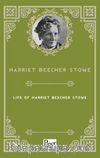 Life of Harriet Beecher Stowe
