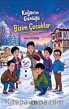 Kağanın Günlüğü Bizim Çocuklar