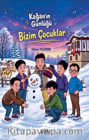Kağanın Günlüğü Bizim Çocuklar