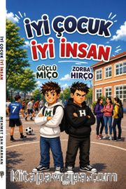 İyi Çocuk İyi İnsan  Güçlü Miço Zorba Hırço