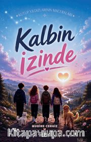 Kalbin İzinde <br /> Kutup Yıldızlarının Maceraları