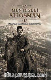 Menteşeli Ali Osman <br /> Türk'üm, Doğruyum, Uludağlıyım