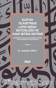 Kur'an Tilavetinde Lafız-Mana Bütünlüğü ve Vakf-İbtida Sistemi