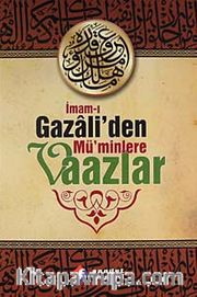 İmam-ı Gazali'den Mü'minlere Vaazlar