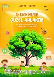 En Büyük Mirasım Güzel Ahlakım