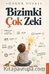 Bizimki Çok Zeki & Mükemmel Çocuk Yetiştir-me