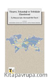 Ticaret, Teknoloji ve Tefekkür Ekosistemi <br /> İş Dünyası için Alternatif Bir Öneri
