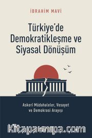 Türkiye'de Demokratikleşme ve Siyasal Dönüşüm