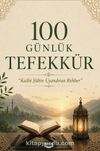 100 Günlük Tefekkür Kalbi Şükre Uyandıran Rehber