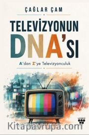 Televizyonun Dna'sı <br /> A'dan Z'ye Televizyonculuk