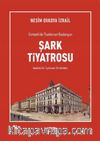 Osmanlı'da Tiyatronun Başlangıcı Şark Tiyatrosu
