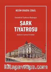 Osmanlı'da Tiyatronun Başlangıcı Şark Tiyatrosu