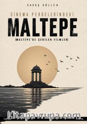 Sinema Perdelerindeki Maltepe <br /> Maltepe'de Çekilen Filmler