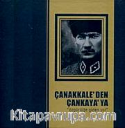 Çanakkale'den Çankaya'ya <br /> "Özgürlüğe Giden Yol"