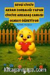 Sevgi Civciv Akran Zorbalığı Yapan Civcive Arkadaş Canlısı Olmayı Öğretiyor