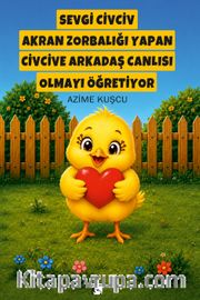 Sevgi Civciv Akran Zorbalığı Yapan Civcive Arkadaş Canlısı Olmayı Öğretiyor