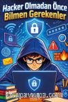 Hacker Olmadan Önce Bilmen Gerekenler