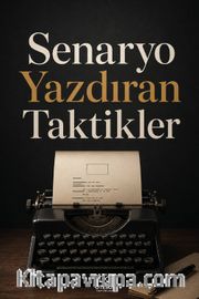 Senaryo Yazdıran Taktikler