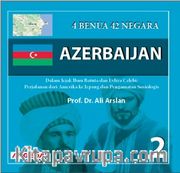 4 Benua 42 Negara – Azerbaijan 2