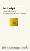 Yazmak Eylemi & Bir Toplumsal / Siyasal Olay Üzerine 101 Çeşitleme