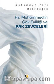 Hz. Muhammed'in Çok Evliliği ve Pak Zevceleri