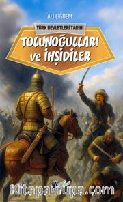 Tolunoğulları ve İhşidiler / Türk Devletleri Tarihi