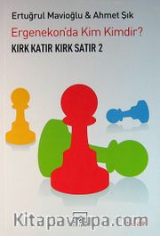 Kırk Katır Kırk Satır-2 <br /> Ergenekon'da Kim Kimdir?