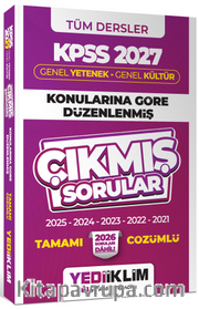 2027 KPSS Genel  Yetenek - Genel  Kültür Konularına Göre Düzenlenmiş Tamamı Çözümlü Çıkmış Sorular
