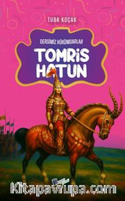 Tomris Hatun / Dersimiz Hükümdarlar