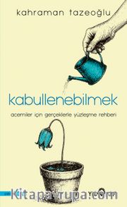 Kabullenebilmek