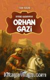 Orhan Gazi / Dersimiz Hükümdarlar