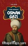 Osman Gazi / Dersimiz Hükümdarlar