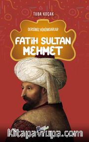 Fatih Sultan Mehmet / Dersimiz Hükümdarlar