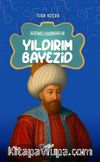 Yıldırım Bayezid / Dersimiz Hükümdarlar