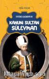 Kanuni Sultan Süleyman / Dersimiz Hükümdarlar