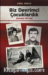 Biz Devrimci Çocuklardık (Sefaköy 1977-80)