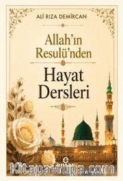 Allah Rasulü'nden Hayat Dersleri