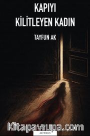 Kapıyı Kilitleyen Kadın