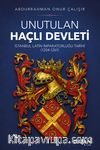 Unutulan Haçlı Devleti & İstanbul Latin İmparatorluğu Tarihi (1204-1261)