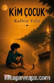 Kim Çocuk 2 / Kalbin Yolu