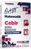2027 ÖABT Matematik Öğretmenliği  Cebir Tamamı Çözümlü Soru Bankası