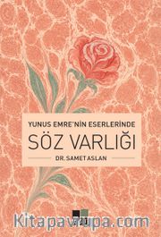 Yunus Emre'nin Eserlerinde Söz Varlığı