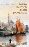 Tarihimizden Altın Damlalar