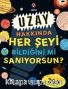 Uzay Hakkında Her Şeyi Bildiğini mi Sanıyorsun?